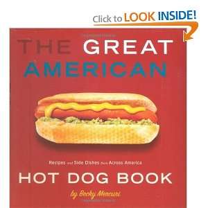  Great American Hot Dog Book, The Recipes and Side Dishes 