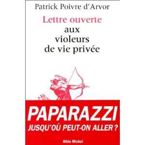  Lettre ouverte aux violeurs de vie privée Patrick Poivre 