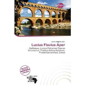  Lucius Flavius Aper (9786138456315) Jerold Angelus Books