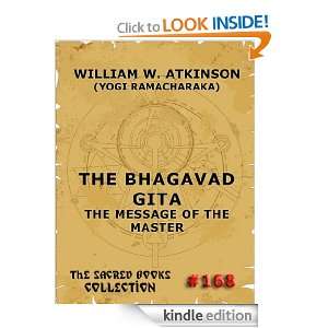 The Bhagavad Gita   The Message of the Master (The Sacred Books) Yogi 