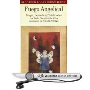  Fuego Angelical Magia, Leyendas, y Tradiciones (Texto 