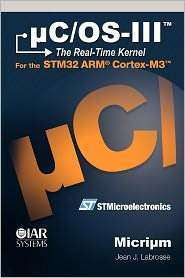 uC/OS III, The Real Time Kernel, (0982337531), Jean J Labrosse 