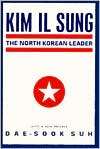 Kim Il Sung North Korean Leader, (0231065736), Dae Sook Suh 