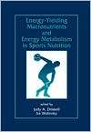Energy Yielding Macronutrients and Energy Metabolism in Sports 