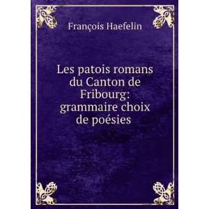  Les Patois Romans Du Canton De Fribourg Grammaire Choix 