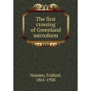   of Greenland microform Fridtjof, 1861 1930 Nansen  Books