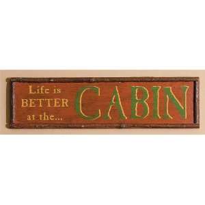  Life is Better at the Cabin Sign