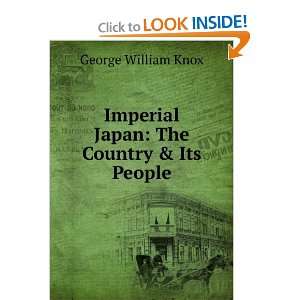  Imperial Japan The Country & Its People George William 