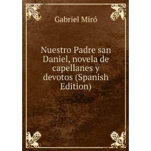   Daniel, novela de capellanes y devotos (Spanish Edition) Gabriel