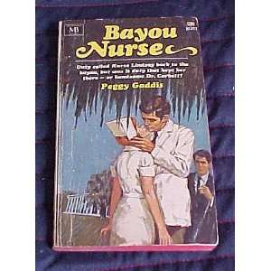  Bayou Nurse by Peggy Gaddis 1966 Peggy Gaddis Books