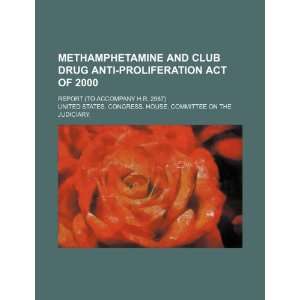  Methamphetamine and Club Drug Anti Proliferation Act of 