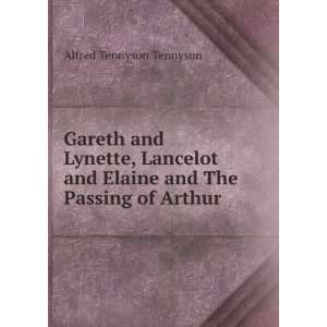  Gareth and Lynette, Lancelot and Elaine and The Passing of 