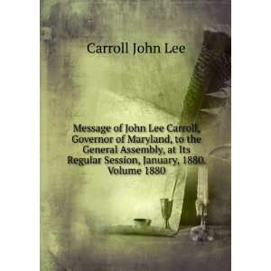 Message of John Lee Carroll, Governor of Maryland, to the 