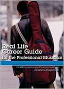 Real Life Career Guide for the Professional Musician