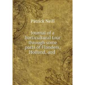   tour through some parts of Flanders, Holland, and . Patrick Neill