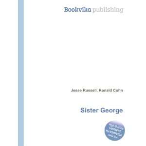 Sister George Ronald Cohn Jesse Russell  Books