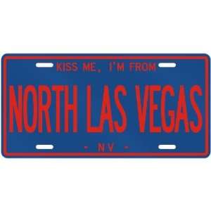  NEW  KISS ME , I AM FROM NORTH LAS VEGAS  NEVADALICENSE 