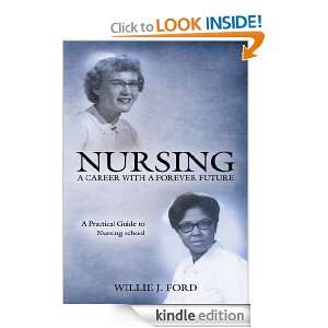   career with a Forever FutureA Practical Guide to Nursing school