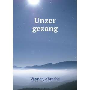  Unzer gezang Abrashe Vayner Books