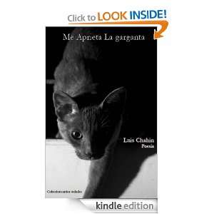 Me aprieta la garganta (Spanish Edition) luis Chahin Uribe, Jaime 