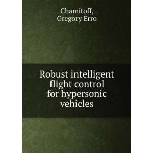   flight control for hypersonic vehicles Gregory Erro Chamitoff Books