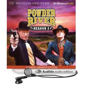 Powder River Season Two A Radio Dramatization (Audible Audio Edition 