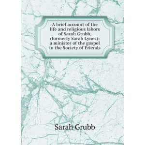   minister of the gospel in the Society of Friends Sarah Grubb Books