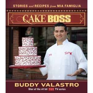  Buddy ValastrosCake Boss Stories and Recipes from Mia 