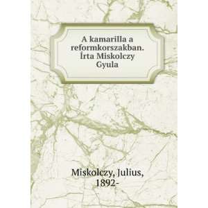   . Ãrta Miskolczy Gyula Julius, 1892  Miskolczy Books