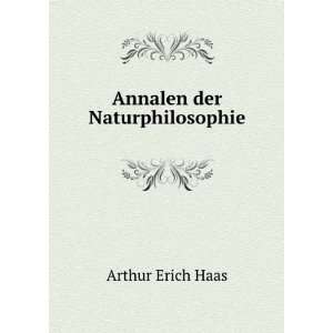  Annalen der Naturphilosophie Arthur Erich Haas Books
