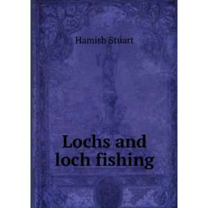  Lochs and loch fishing Hamish Stuart Books