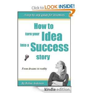How to turn your idea into a success story Betina Andersen, Paul 