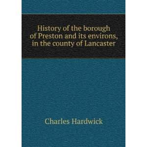   , in the county of Lancaster Charles Hardwick  Books