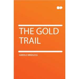  The Gold Trail Harold Bindloss Books