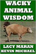 Wacky Animal Wisdom Lacy Maran