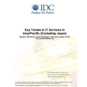  Trends in IT Services in Asia/Pacific (Excluding Japan) Phil Hassey 