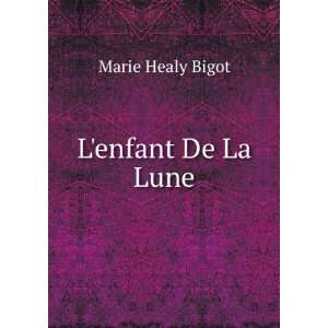  Lenfant De La Lune Marie Healy Bigot Books
