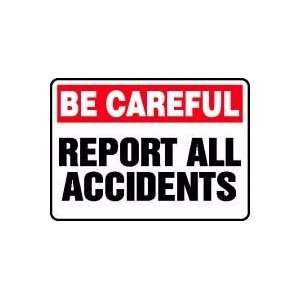  BE CAREFUL REPORT ALL ACCIDENTS 10 x 14 Adhesive Vinyl 