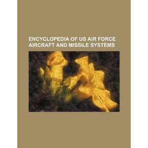  Encyclopedia of US Air Force aircraft and missile systems 