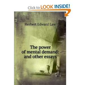   mental demand and other essays Herbert Edward Law  Books