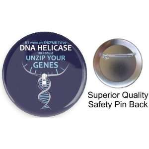  DNA Helicase Unzip Your Genes 3 Pin back Button Made in 