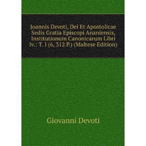 Joannis Devoti, Dei Et Apostolicae Sedis Gratia Episcopi Ananiensis 