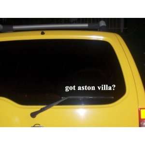  got aston villa? Funny decal sticker Brand New 