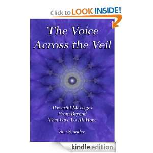 The Voice Across the Veil   Powerful Messages from Beyond that give us 