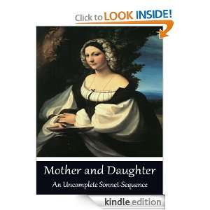 Mother and Daughter An Uncomplete Sonnet Sequence Augusta Webster 