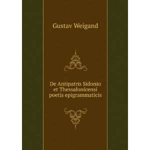   et Thessalonicensi poetis epigrammaticis Gustav Weigand Books