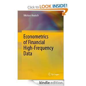 Econometrics of Financial High Frequency Data Nikolaus Hautsch 