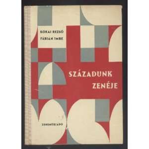  SZAZADUNK ZENEJE Kókai Rezsó, Fábián Imre Books