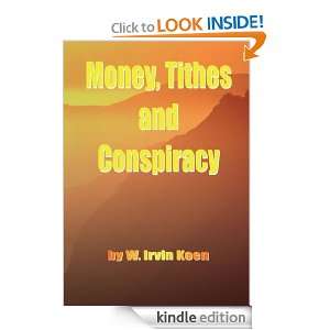 Money, Tithes and Conspiracy W. Irvin Koen  Kindle Store