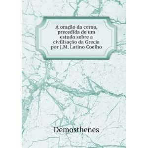   Ã£o da Grecia por J.M. Latino Coelho Demosthenes  Books